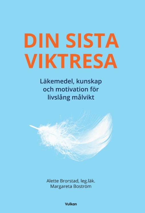 Brorstad, Alette | Boström, Margareta | DIN SISTA VIKTRESA – läkemedel, kunskap och motivation för livslång målvikt