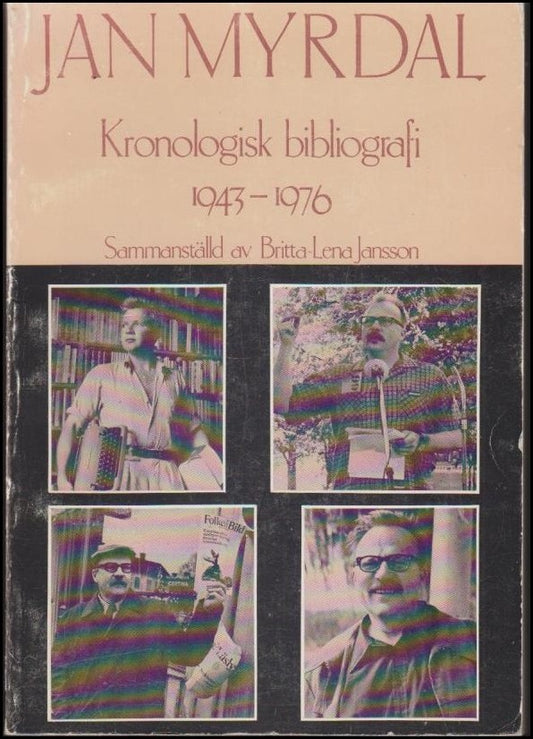 Jansson, Britta-Lena | Jan Myrdal : En kronologisk bibliografi 1943-1976