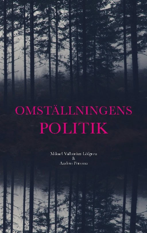 Vallström Löfgren, Mikael | Persson, Anders | Omställningens politik