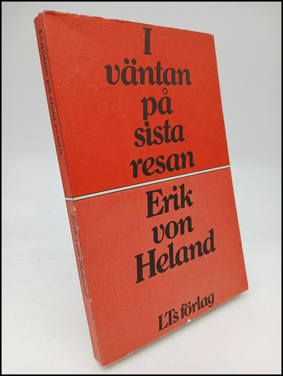 Heland, Erik von | I väntan på sista resan