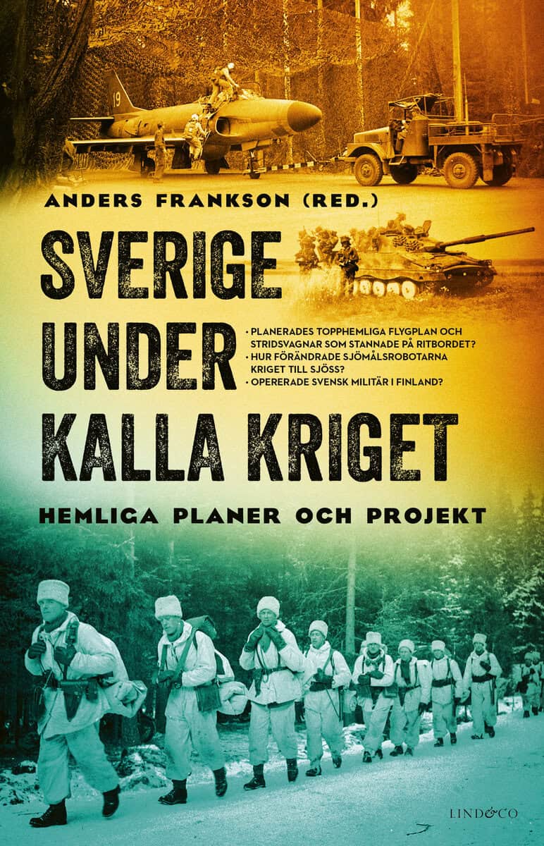 Frankson, Anders [red.] | Sverige under kalla kriget : Hemliga planer och projekt