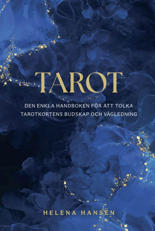 Hansen, Helena | Tarot : Den enkla handboken för att tolka tarotkortens budskap och vägledning