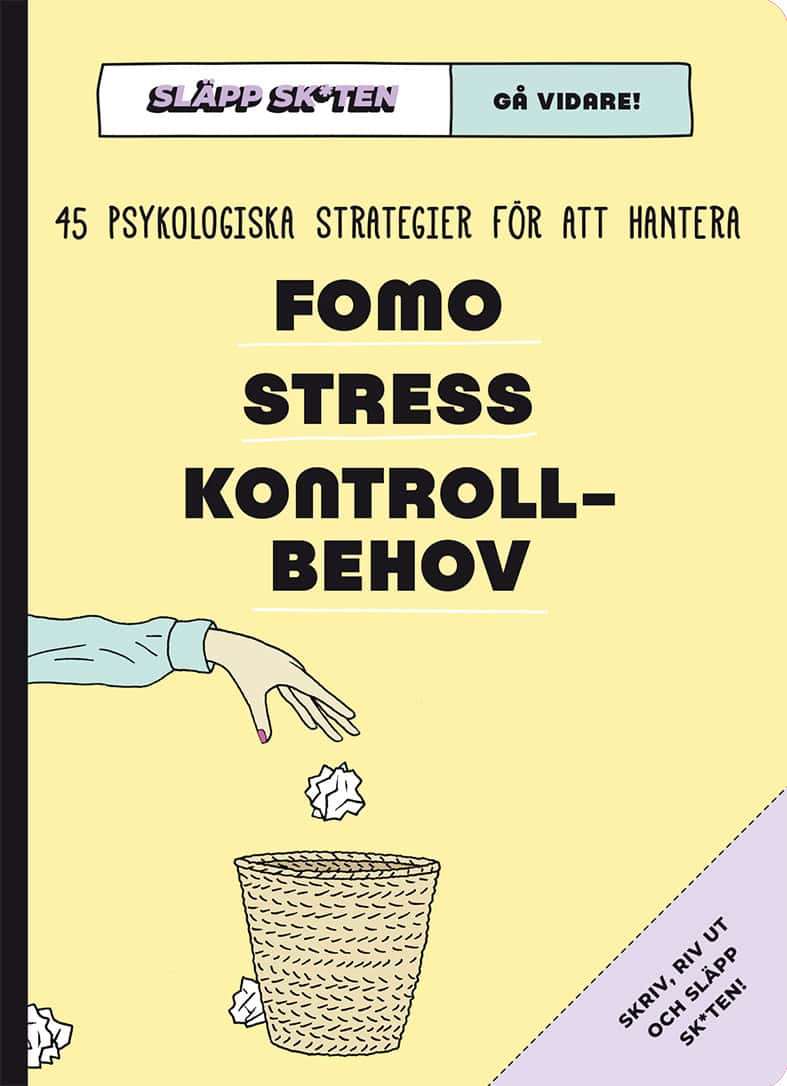 Släpp skiten : 45 psykologiska strategier för att hantera FOMO, stress, kontrollbehov