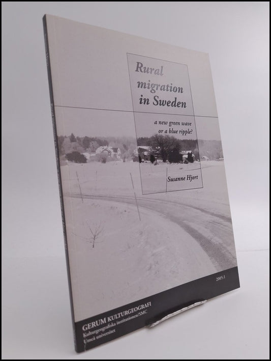 Hjort, Susanne | Rural migration in Sweden : A new green wave or a blue ripple?