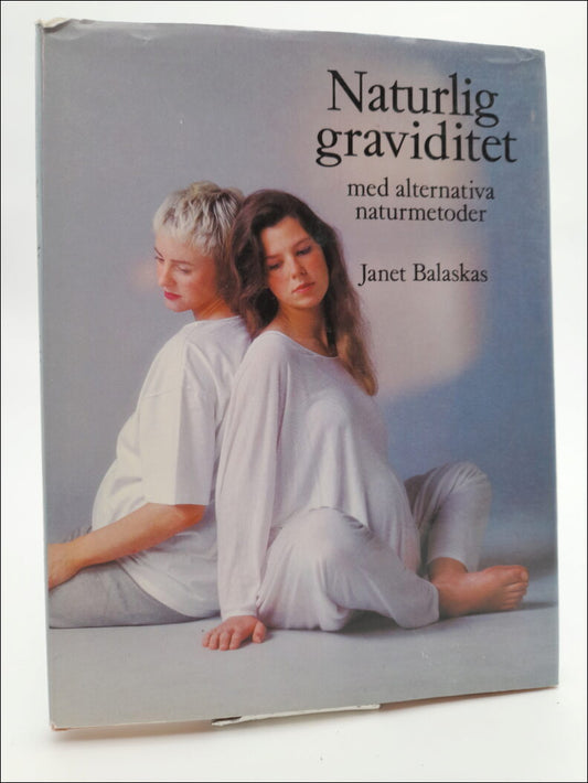 Balaskas, Janet | Naturlig graviditet : Med alternativa naturmetoder