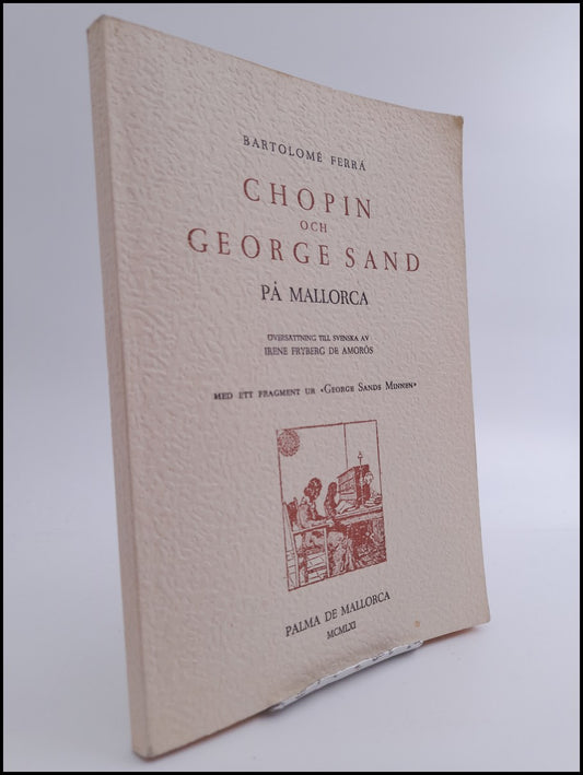 Ferrá, Bartolomé | Chopin och George Sand på Mallorca : Med ett fragment ur George Sands Minnen