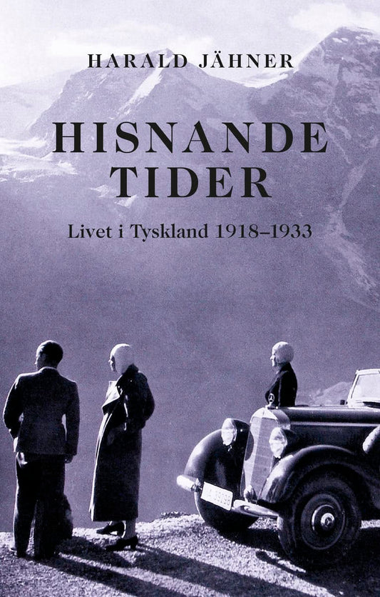 Jähner, Harald | Hisnande tider : Livet i Tyskland 1918–1933