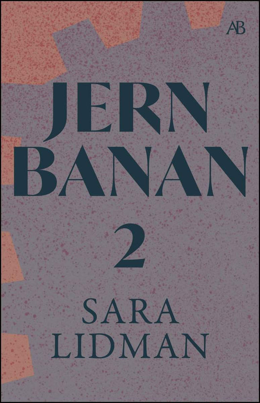 Lidman, Sara | Jernbanan. Vol. 2 : Den underbare mannen | Järnkronan | Lifsens rot | Oskuldens minut