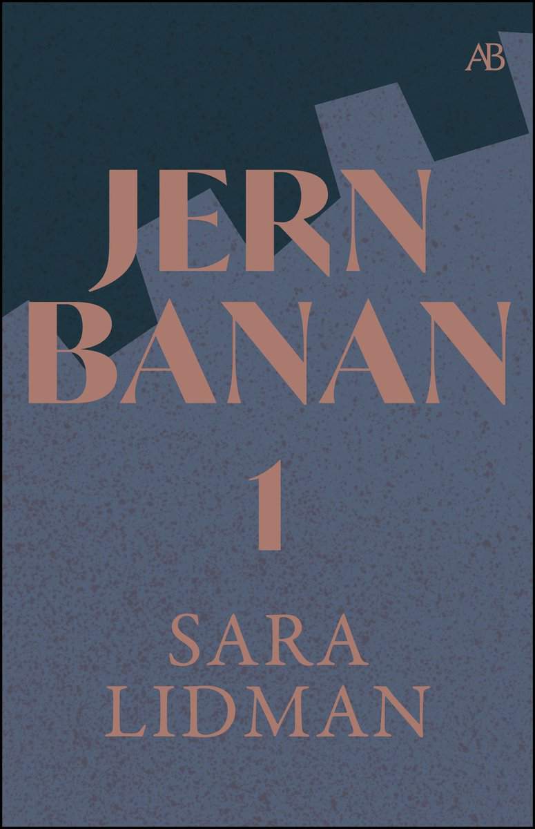 Lidman, Sara | Jernbanan. Vol. 1 : Din tjänare hör | Vredens barn | Nabots sten