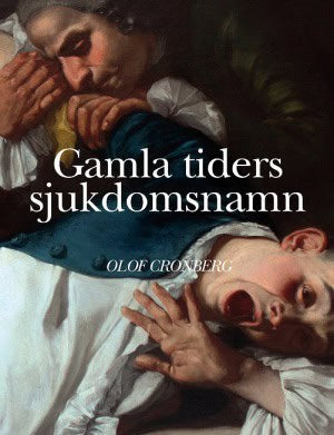 Cronberg, Olof | Gamla tiders sjukdomsnamn