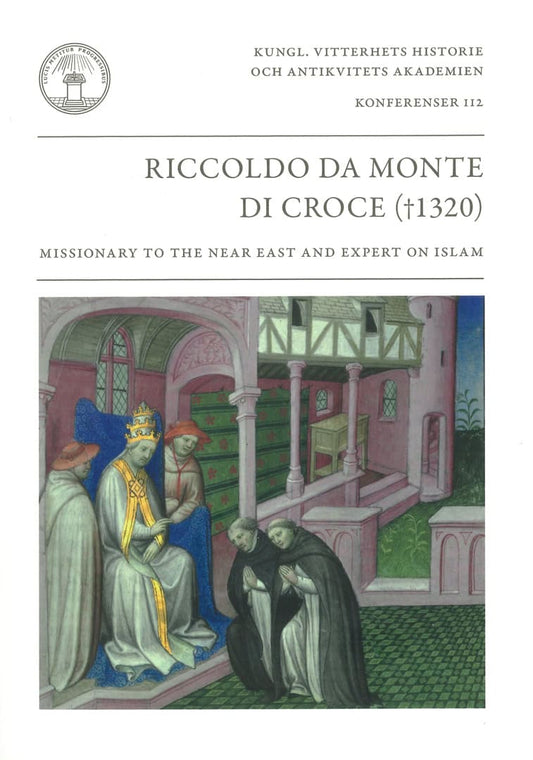 Villads Jensen, Kurt | Scotto, Davide [red.] | Riccoldo da Monte di Croce (†1320) : Missionary to the Near East and expe...