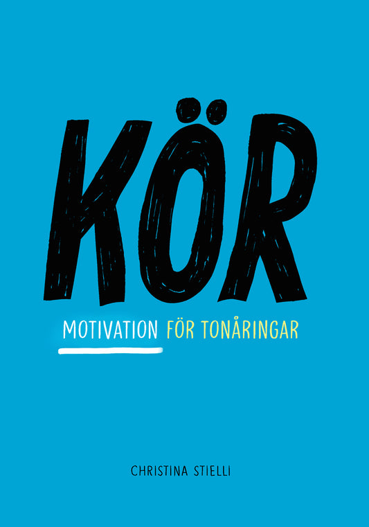 Stielli, Christina | Kör! : Motivation för tonåringar