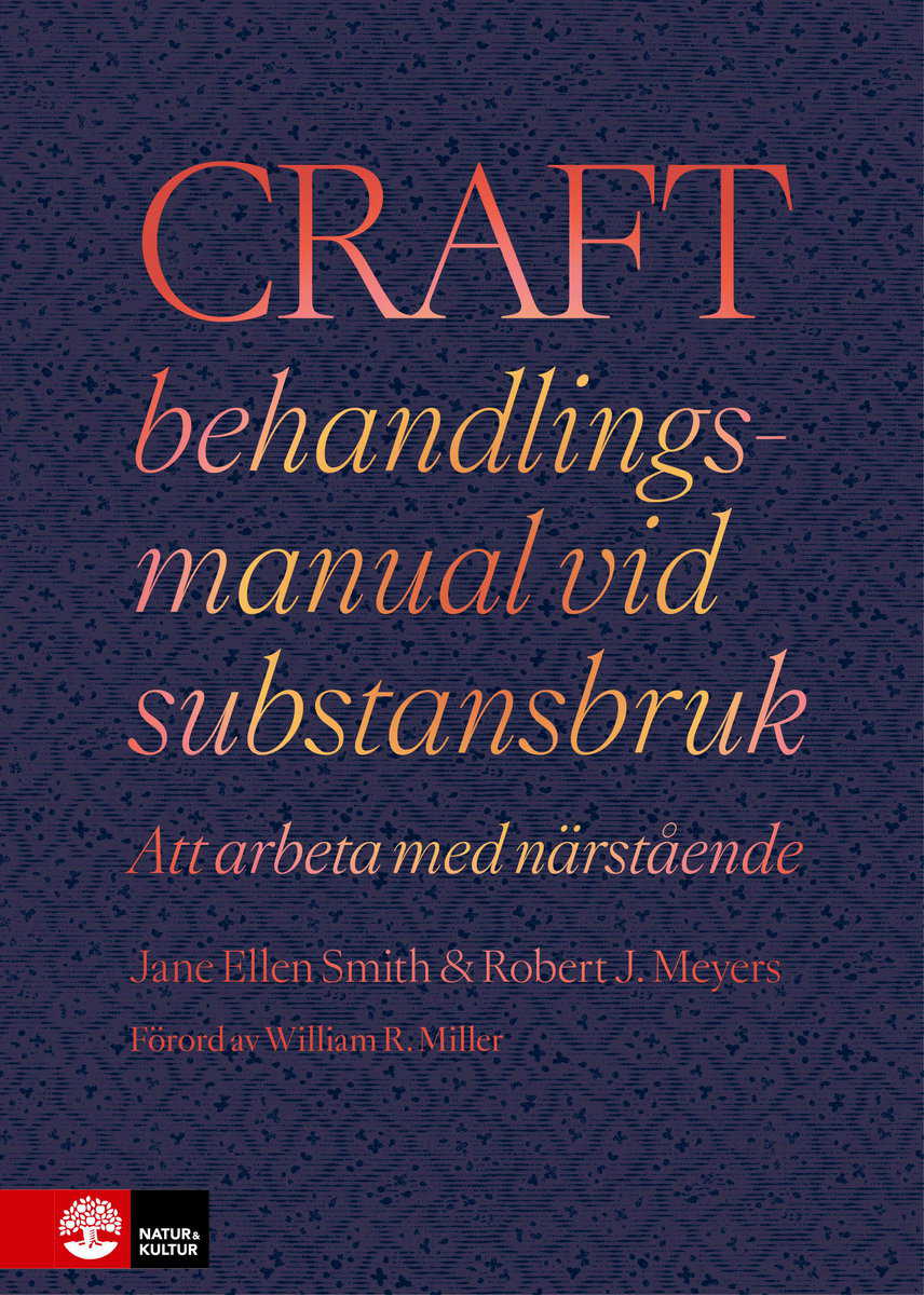 Smith, Jane Ellen | Meyers, Robert J. | CRAFT behandlingsmanual vid substansbruk : Att arbeta med närstående