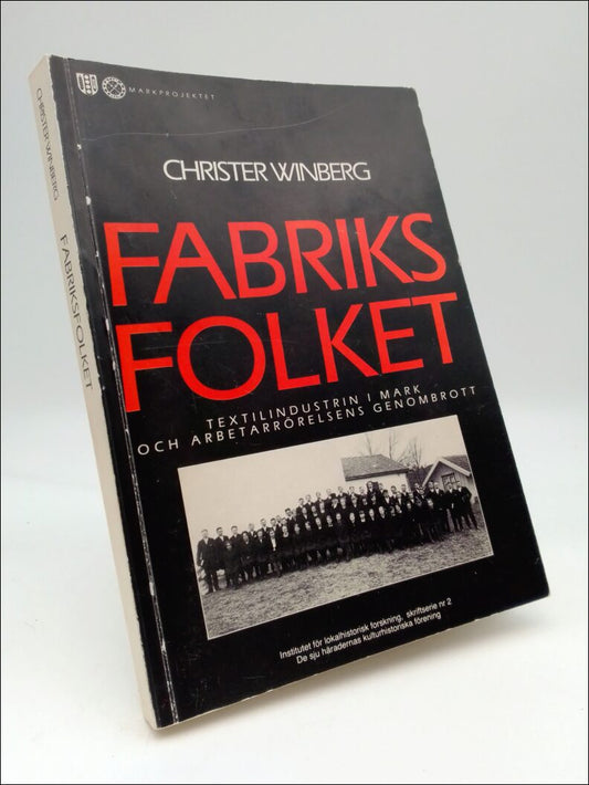 Winberg , Christer | Fabriksgolvet : Textilindustrin i Mark och arbetarrörelsens genombrott