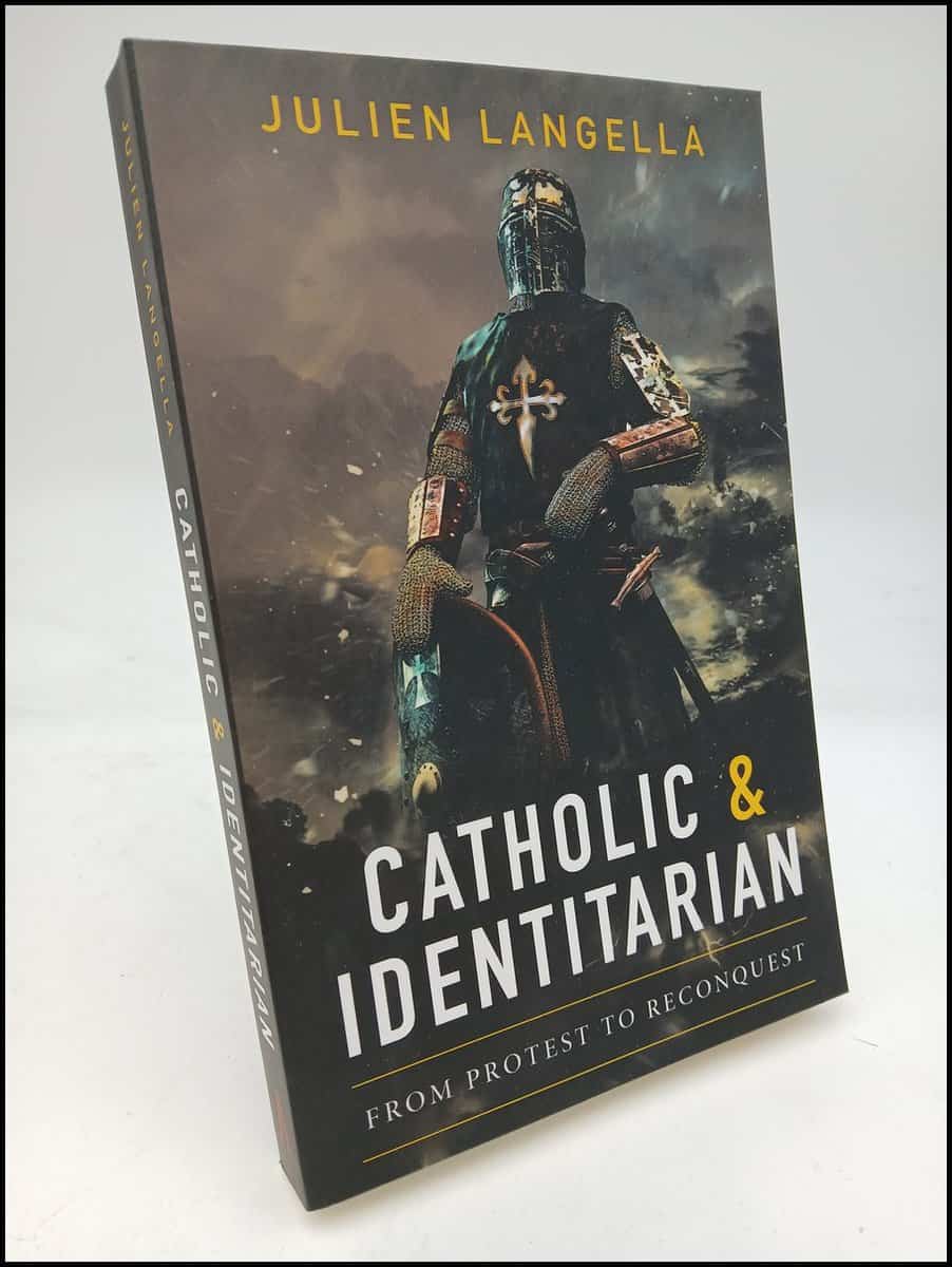 Langella, Julien | Catholic & identitarian : From protest to reconquest