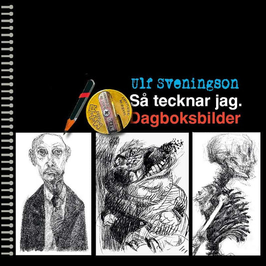 Sveningson, Ulf | Så tecknar jag. : Dagboksbilder