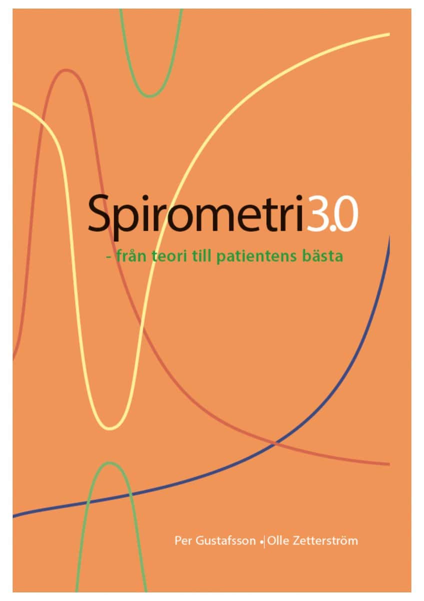 Gustafsson, Per |  Zetterström, Olle | Spirometri 3.0 : Från teori till patientens bästa