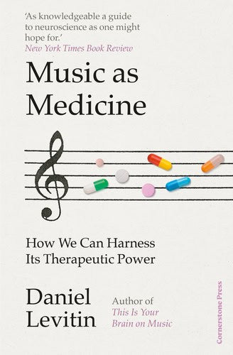 Levitin, Daniel | Music as Medicine