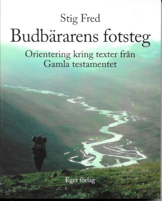 Fred, Stig | Budbärarens fotsteg : Orientering kring texter från Gamla testamentet