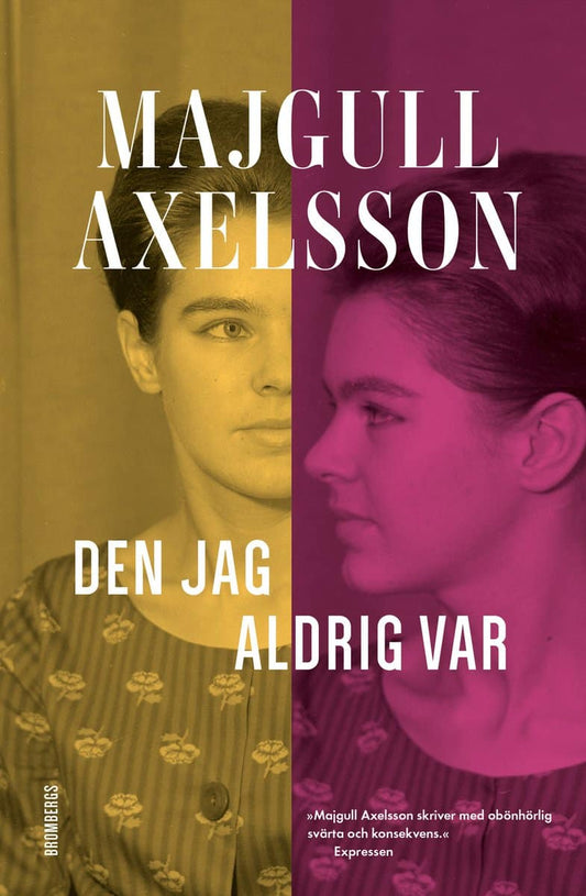 Axelsson, Majgull | Den jag aldrig var