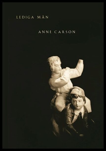 Carson, Anne | Lediga män