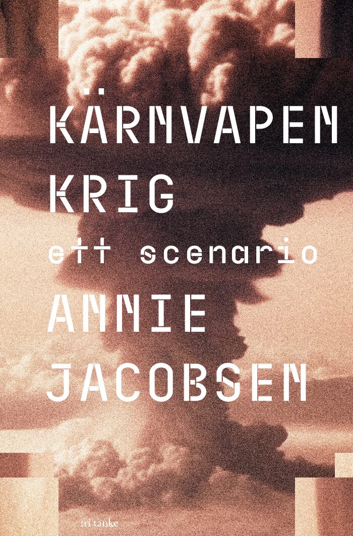 Jacobsen, Annie | Kärnvapenkrig : Ett scenario