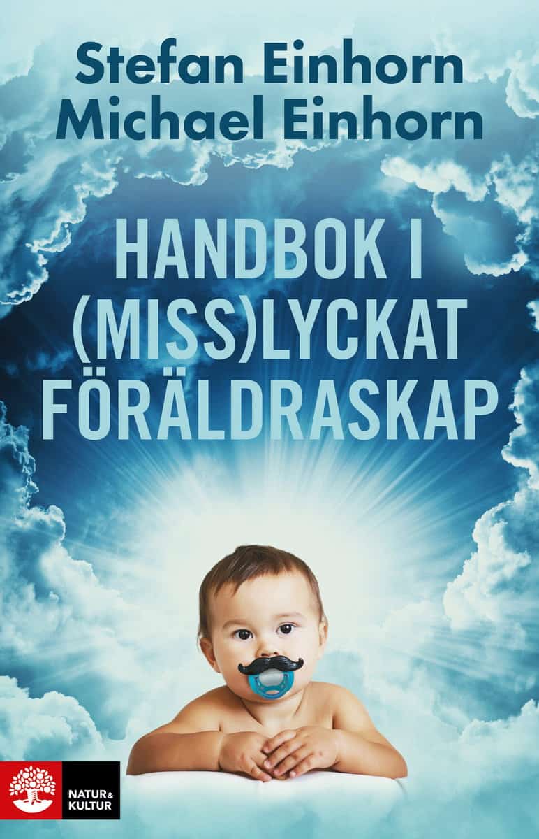 Einhorn, Stefan | Einhorn, Michael | Handbok i (miss)lyckat föräldraskap