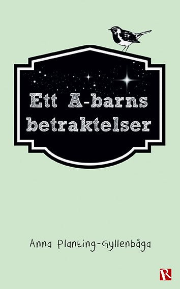 Planting-Gyllenbåga, Anna | Ett A-barns betraktelser