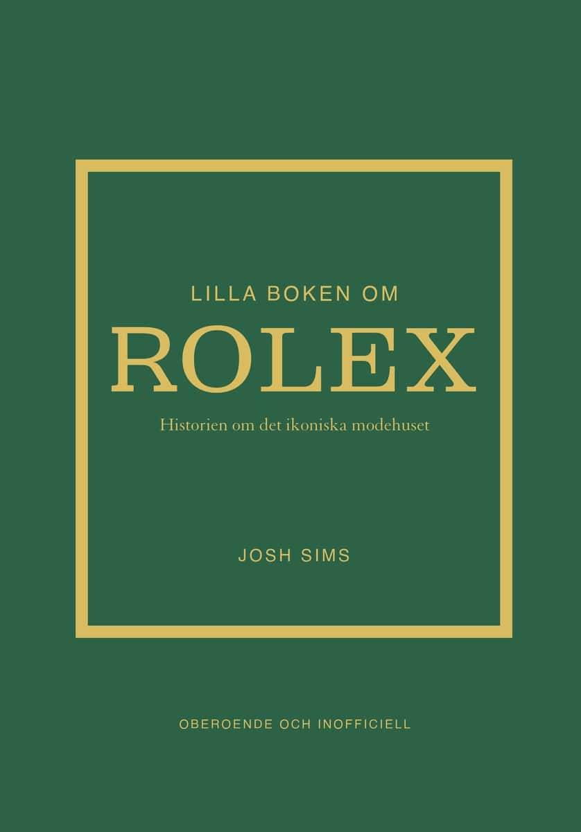 Sims, Josh | Lilla boken om Rolex : Historien om det ikoniska klockmärket