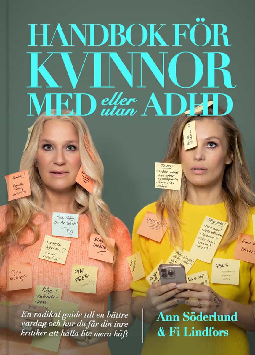 Söderlund, Ann | Lindfors, Fi | Handbok för kvinnor med (eller utan) ADHD : En radikal guide till en bättre vardag och h...