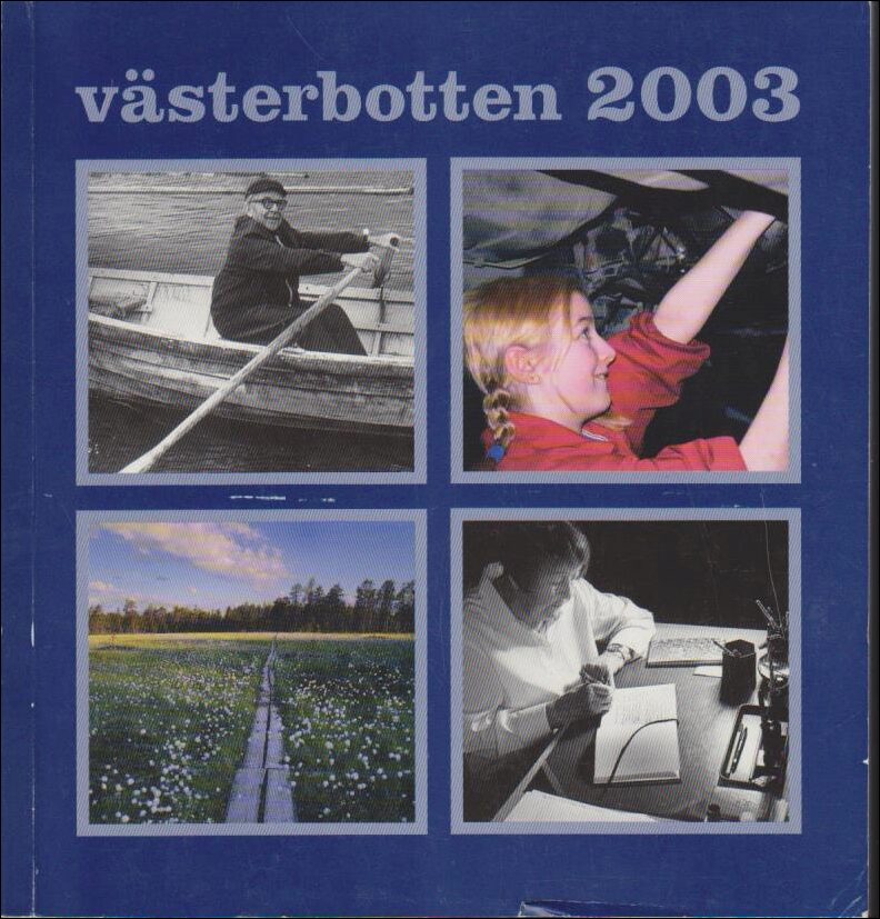 Västerbotten | 2003 / 1-4 : Gösta Skoglund - Bilar och annat som rullar - Ute på myra - Vardagsliv