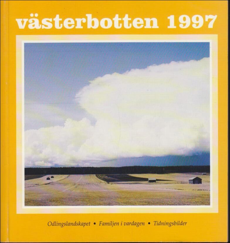 Västerbotten | 1997 / 1-4 : Odlingslandskapet - Familjen i vardagen - Tidningsbilder