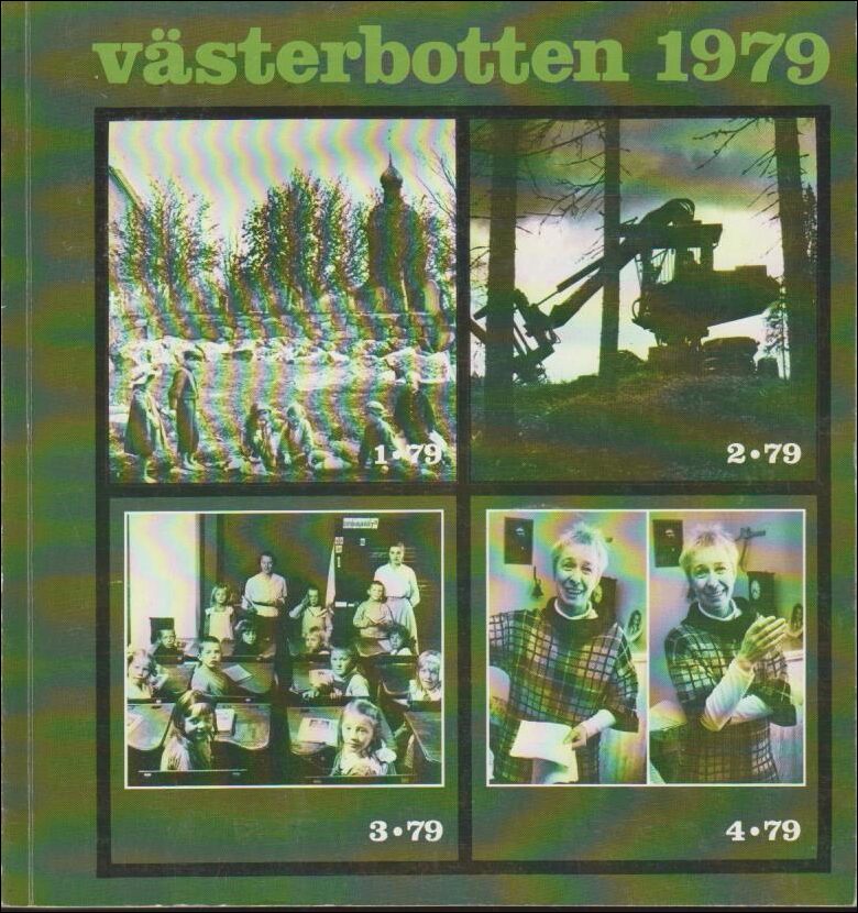 Västerbotten | 1979 / 1-4 : Om Västerbottniska lektradiotioner - Robertsfors - Hundra års lärarutbildning i Umeå - Några...