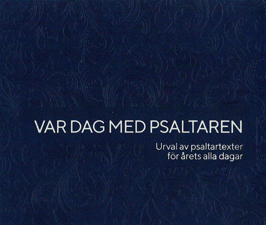 Wingård, Magnus [red.] | Var dag med Psaltaren : Urval av psaltartexter för årets alla dagar