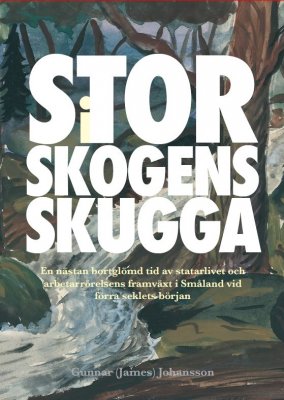 Johansson, Gunnar (James) | I Storskogens skugga