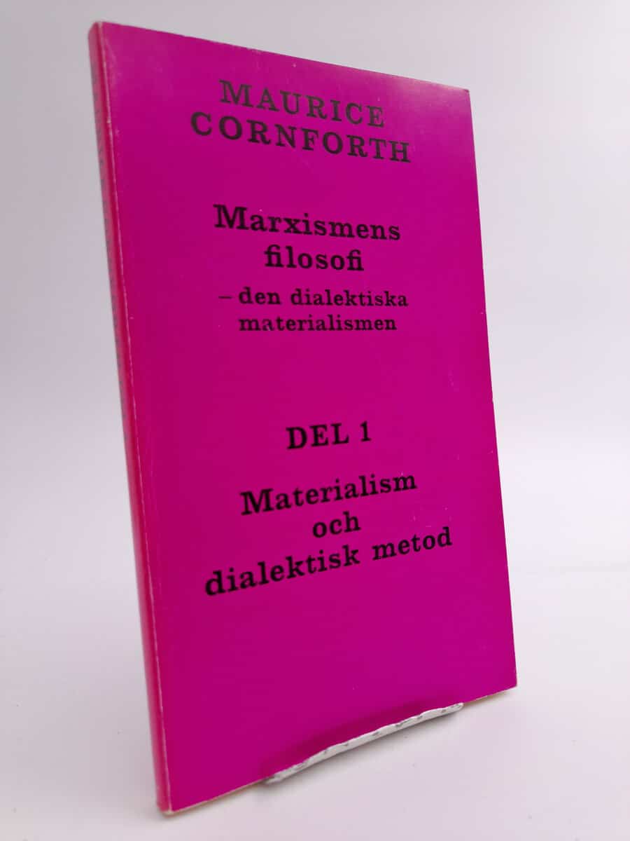 Cornforth, Maurice | Marxismens filosofi - den dialektiska materialismen : Del 1: Materialism och dialektisk metod