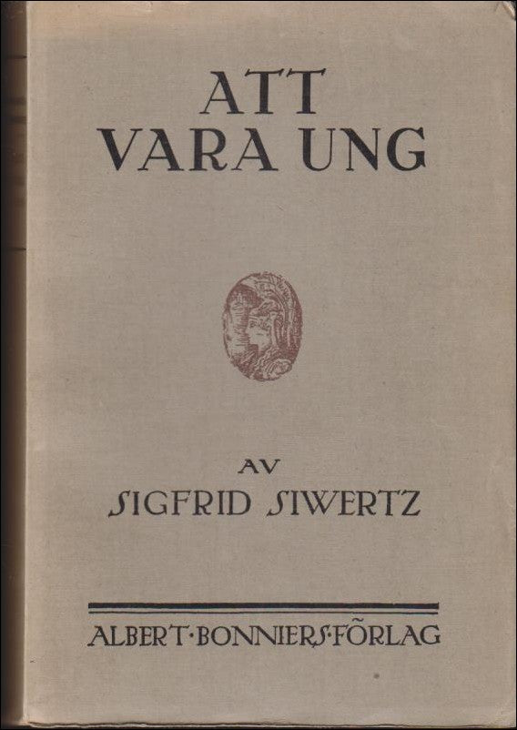 Siwertz, Sigfrid | Att vara ung : Minnen