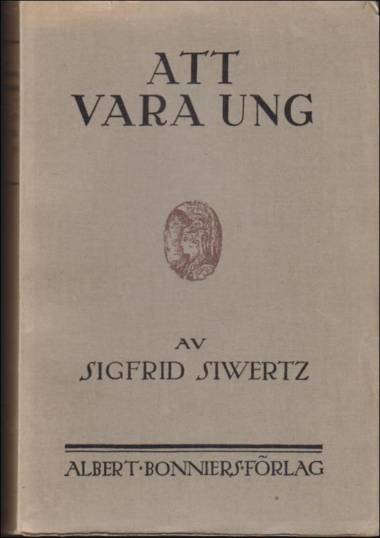 Siwertz, Sigfrid | Att vara ung : Minnen