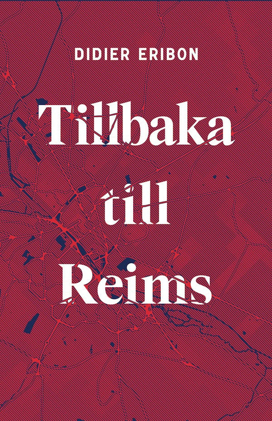 Eribon, Didier | Tillbaka till Reims