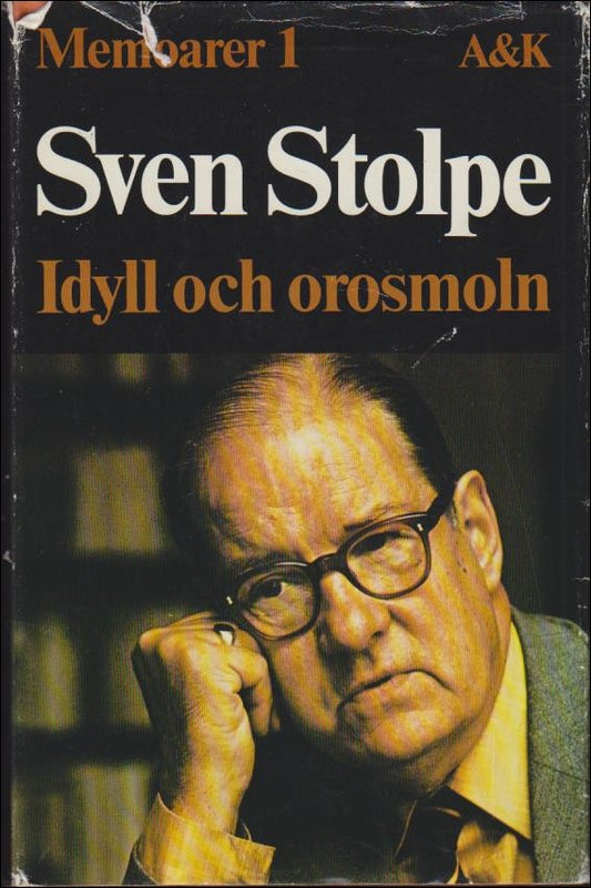 Stolpe, Sven | Memoarer. 1, Idyll och orosmoln