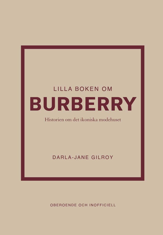 Gilroy, Darla-Jane | Lilla boken om Burberry : Historien om det ikoniska modehuset