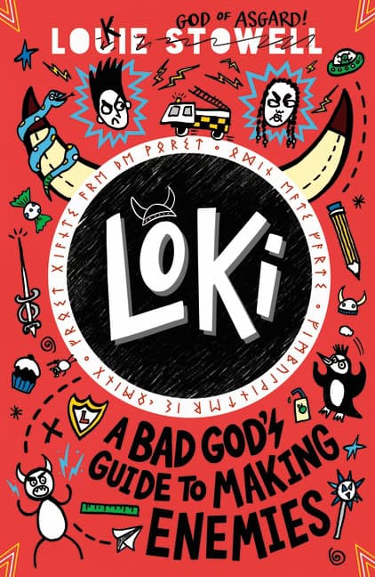 Stowell, Louie | Loki : A Bad God's Guide to Making Enemies