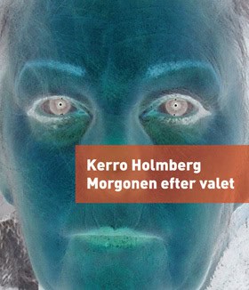 Holmberg, Kerro | Morgonen efter valet