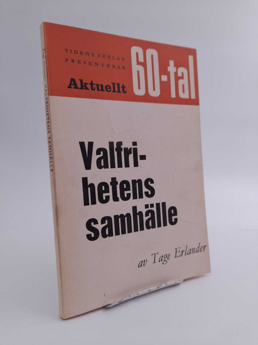 Erlander, Tage | Valfrihetens samhälle