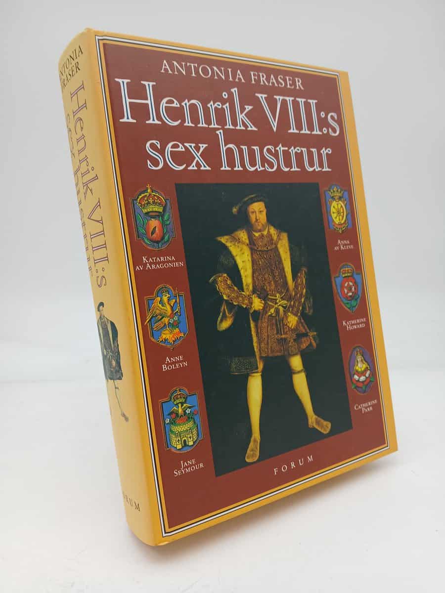 Fraser, Antonia | Henrik VIII:s sex hustrur