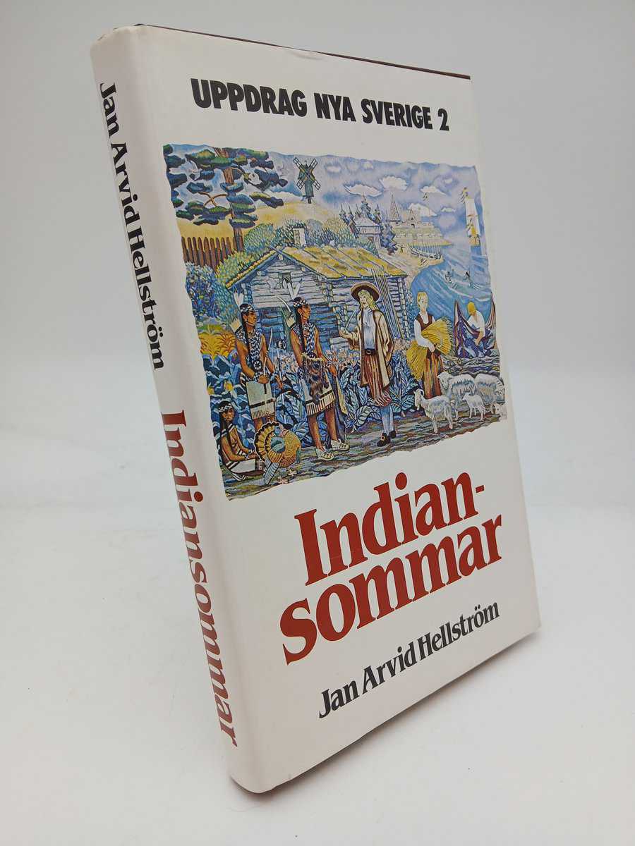 Hellström, Jan Arvid | Uppdrag Nya Sverige 2 : Indiansommar : 1644-1646