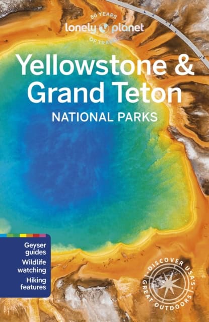 Lonely Planet | Yellowstone & Grand Teton National Parks 7