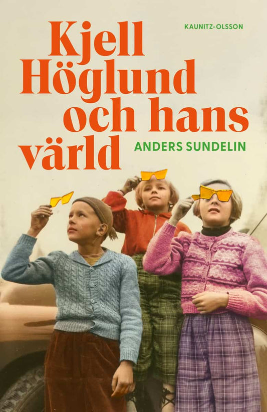 Sundelin, Anders | Kjell Höglund och hans värld