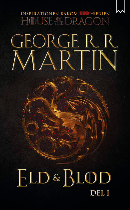 Martin, George R. R. | Eld & blod : Historien om huset Targaryen. Del I