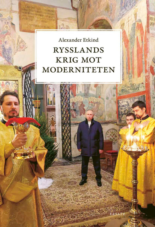 Etkind, Alexander | Rysslands krig mot moderniteten